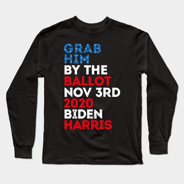 Grab him by the ballot Long Sleeve T-Shirt by Bubsart78